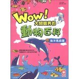 Wow! Animal Encyclopedia big eye-opener : Marine Circus(Chinese Edition)