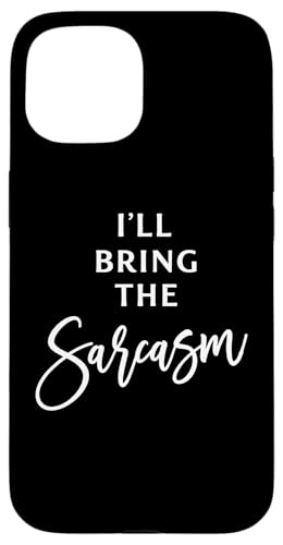 I'll Bring The Sarcasm Sassy ����Ȗʔ��� ���[���A �X�}�z�P�[�X iPhone 15 �p