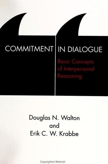Commitment in Dialogue: Basic Concepts of Interpersonal Reasoning (Logic and Language (Dis))