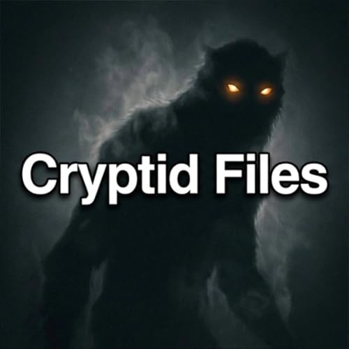Cryptid Files Podcast Por The Forbidden Knowledge Network arte de portada