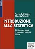 Introduzione alla statistica. Conoscere e usare gli strumenti statistici di base