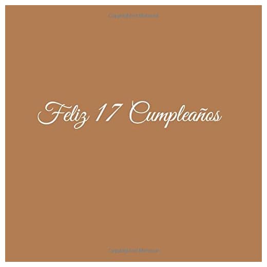 Feliz 17 cumpleaños: Libro De Visitas 17 Años Feliz Cumpleanos para Fiesta ideas regalos decoracion accesorios eventos firmas fiesta nina nino ninos ... anos aniversario cumpleanos Cubierta Marron