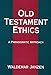 Old Testament Ethics: A Paradigmatic Approach