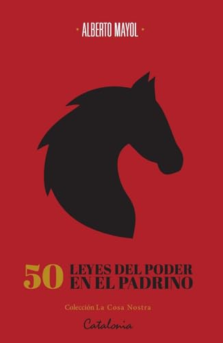 50 leyes del poder en El Padrino: De Maquiavelo a Coppola a través de Puzo (Colección La Cosa Nostra)