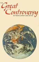The Great Controversy Between Christ and Satan B000LS0S6M Book Cover