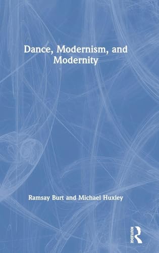 Dance, Modernism, and Modernity : analyse critique pour recherche master