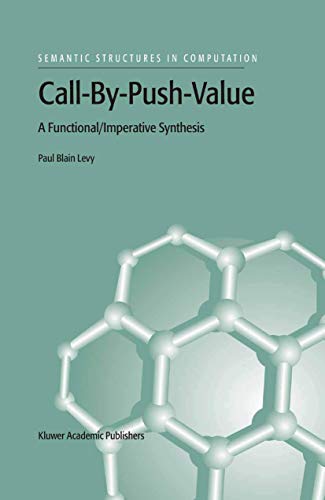 Call-By-Push-Value: A Functional/Imperative Synthesis: 2 (Semantics Structures in Computation) view 2