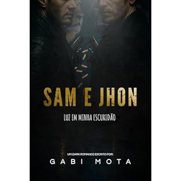 Sam e Jhon: Luz Em Minha Escuridão
