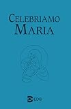 Celebriamo Maria - 2