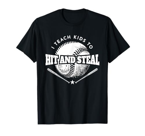 Baseball Coach I Teach Kids To Hit And Steal T-Shirt