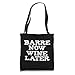 Barre now wine later ballet workout wine lover gift present Tote Bag