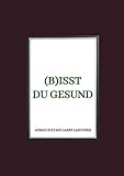  (B)ISST DU GESUND: lese, verstehe, erfahre