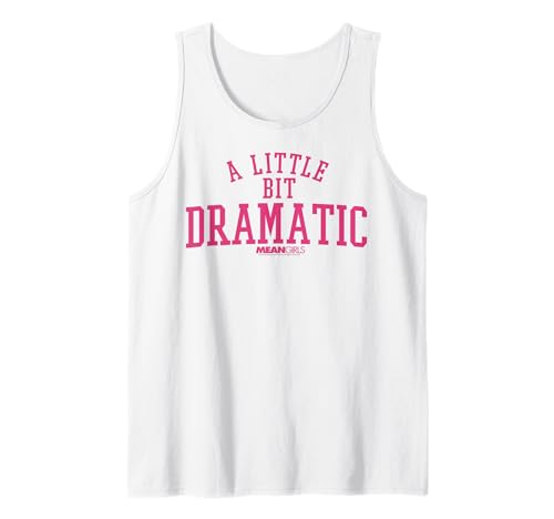 Mean Girls A Little Bit Dramatic Text Tank Top