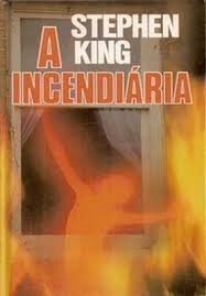A incendiária