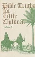 Bible Truths for Little Children 1583390758 Book Cover