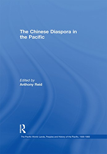 The Chinese Diaspora in the Pacific (The Pacific World: Lands, Peoples and History of the Pacific, 1500-1900)      Kindle Edition