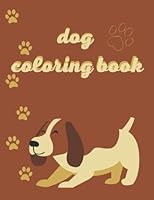 dog coloring book: cute coloring book for kids B0B92G12N2 Book Cover