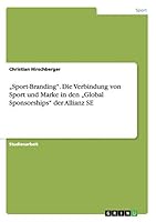 "Sport-Branding. Die Verbindung von Sport und Marke in den "Global Sponsorships der Allianz SE 3668011214 Book Cover