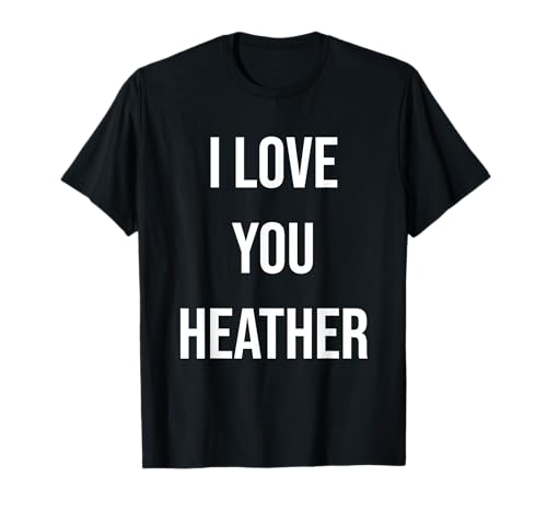 Te quiero Heather Camiseta