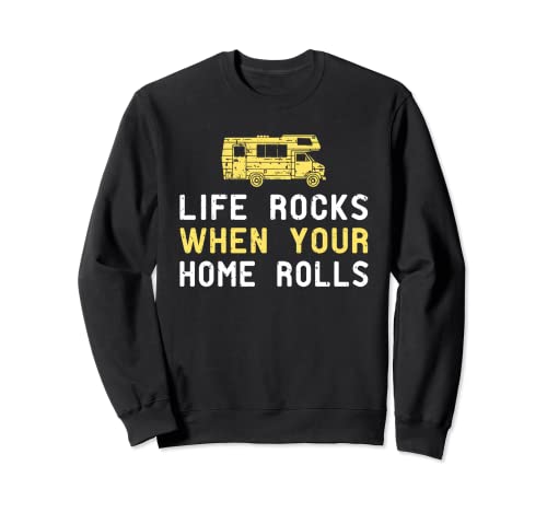 Life Rocks When Your Home Rolls Sudadera | RV Camper Life Sudadera