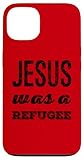 Jesus Was A Refugee