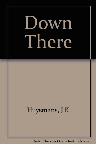 Down There (La Bas) B00085BZGK Book Cover