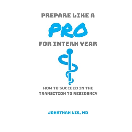Prepare Like a Pro for Intern Year (Written by Jonathan Lis) episode artwork