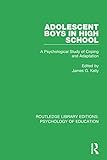  Adolescent Boys in High School: A Psychological Study of Coping and Adaptation (Routledge Library Editions: Psychology of Education)