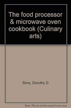 Paperback The food processor & microwave oven cookbook (Culinary arts) Book