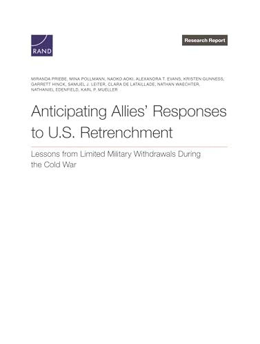 Anticipating Allies’ Responses to U.S. Retrenchment: Lessons from Limited Military Withdrawals During the Cold War
