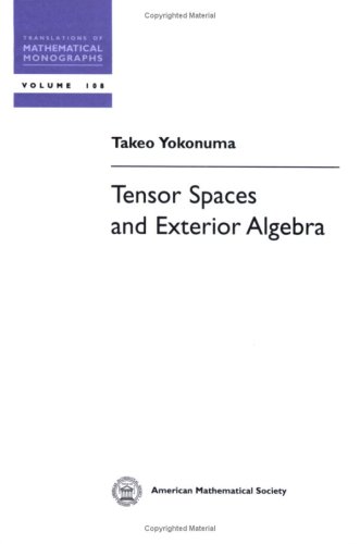 Tensor Spaces and Exterior Algebra (Translations of Mathematical Monographs, 108)