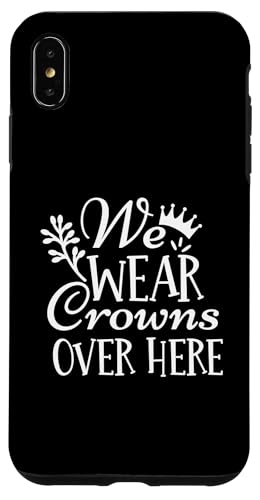 We Wear Crowns Over Here - ����Ȍ��t �X�}�z�P�[�X iPhone XS Max �p
