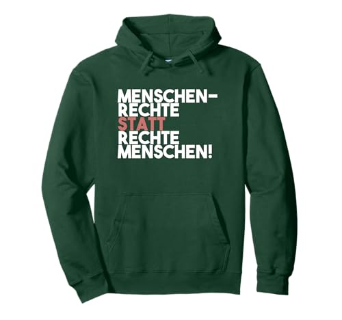Menschenrechte statt rechte Menschen Antirassismus Pullover Hoodie