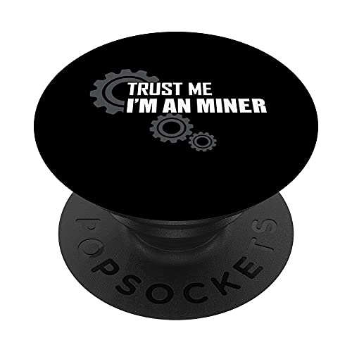 Bitcoin Trust Me I m an Miner Gift For Men Women PopSockets Swappable PopGrip