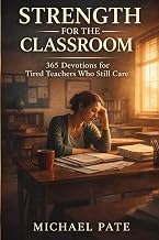 Featured Summary Ebook Strength for the Classroom: 365 Devotions for Tired Teachers Who Still Care 2026