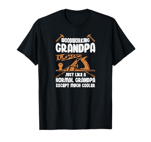 Carpintería abuelo como un abuelo normal carpintería Camiseta
