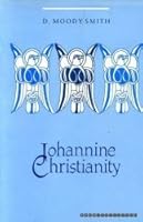 Johannine Christianity: Essays on Its Setting, Sources and Theology 0872496724 Book Cover