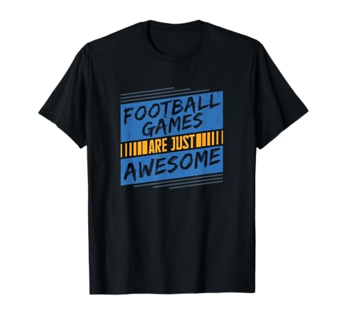 Los juegos de fútbol son simplemente increíbles - Football Lover Camiseta