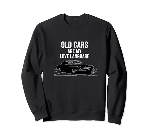 Fun Old Cars - Diseño de idiomas para hombre y mujer Sudadera