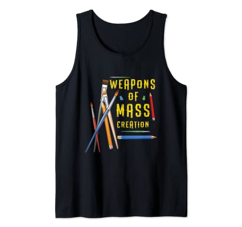 Divertidas armas de creación masiva Pintura Cosas Pintores Regalo Camiseta sin Mangas