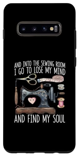 Galaxy S20+ Into The Sewing Room I Go To Lose My Mind And Find My Soul Case