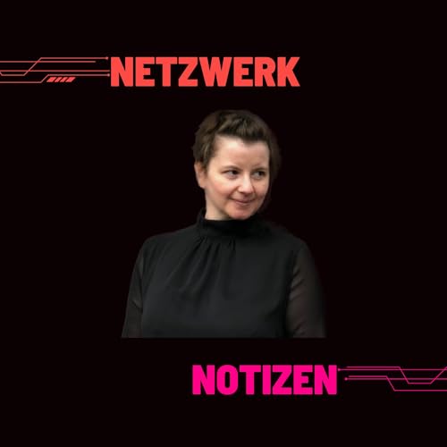 Netzwerk Notizen - Stories aus der Tech-Welt und Kommunikation Titelbild