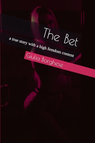 The Bet: a true story with a high femdom content