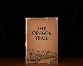 Hardcover The Oregon Trail US 30 The Missouri River To The Pacific Ocean Book