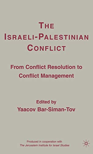 The Israeli-Palestinian Conflict: From Conflict Resolution to Conflict Management