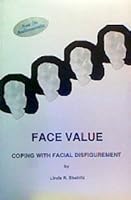 Face Value: Coping With Facial Disfigurement 0964677407 Book Cover