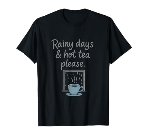 Rainy Days & Hot Tea Please Introvert Humor Quote T-Shirt