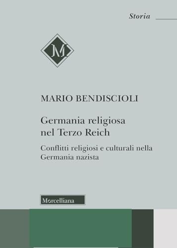 Germania religiosa nel Terzo Reich. Conflitti religiosi e culturali nella Germania nazist