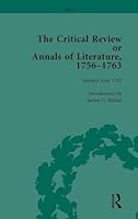 The Critical Review or Annals of Literature, 1756-1763 Vol 13 1138759155 Book Cover