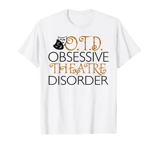 T-shirt teatrale divertente OTD Obsessive Theatre Disorder Maglietta